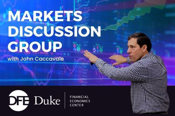 Text: Markets Discussion Group with John Caccavale, Duke Financial Economics Center, man gesturing toward purple, green, and blue graph that shows stock prices